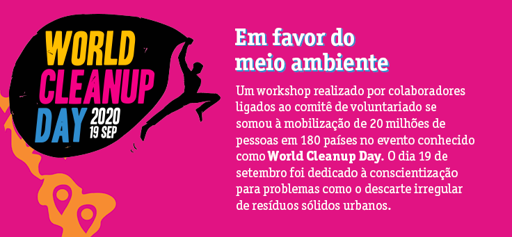 Imagem traz descrição da ação de voluntariado World Cleanup Day, em que um workshop realizado por colaboradores ligados ao comitê de voluntariado se somou à mobilização de 20 milhões de pessoas em 180 países.
